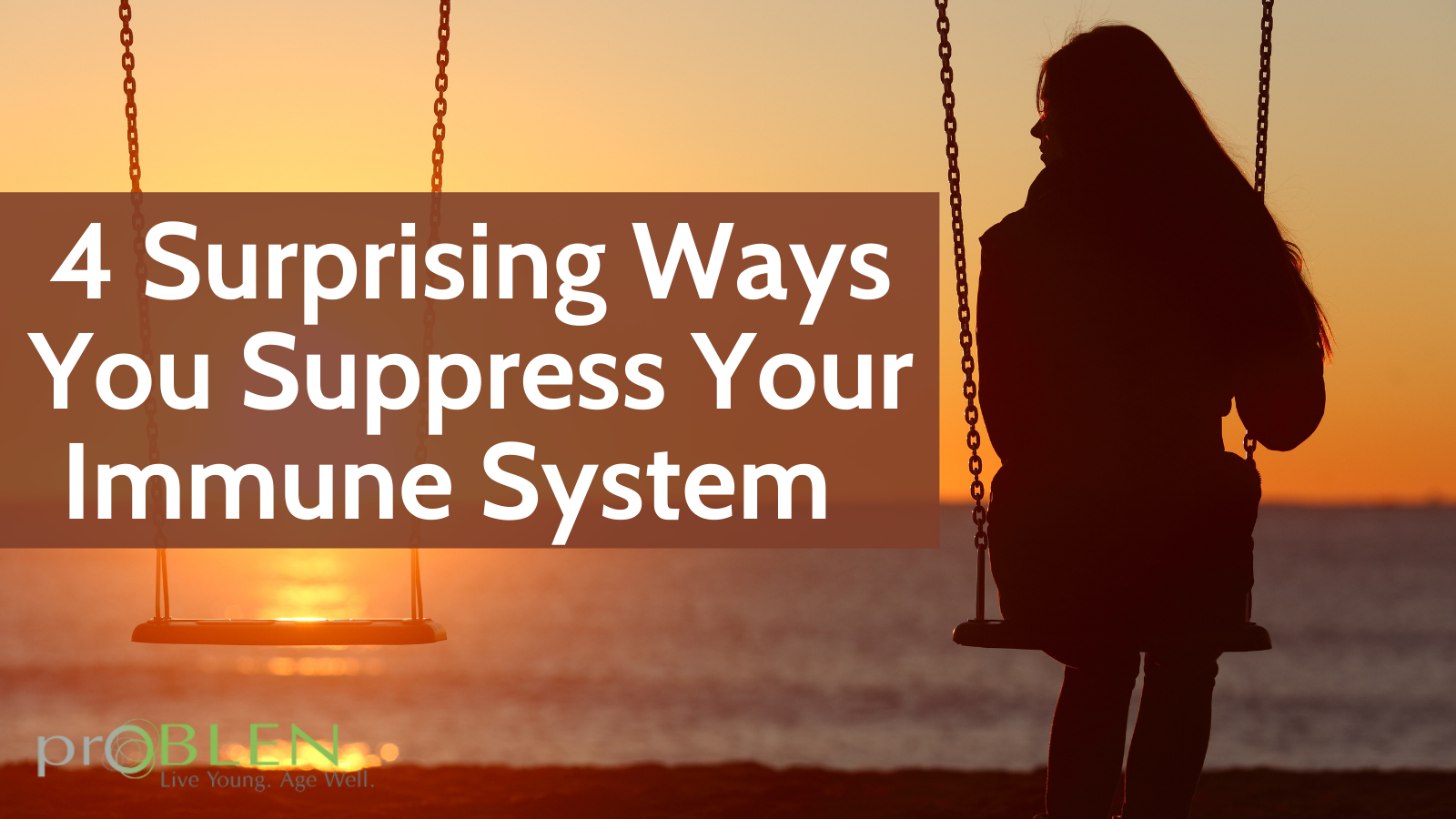 Article cover for '4 Surprising Ways You Suppress Your Immune System' with a woman sitting on a swing looking at an ocean sunset.