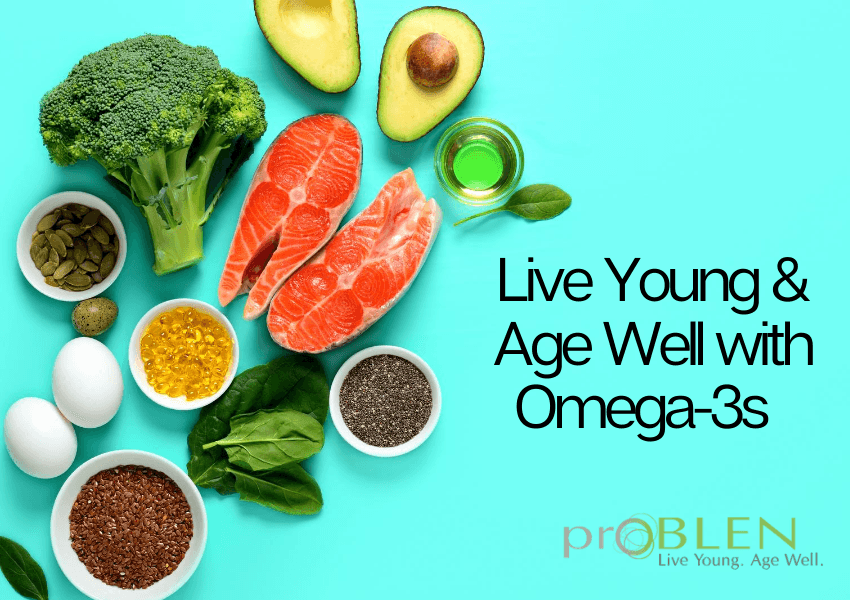 Live Young, Age Well When You Boost Omega 3s