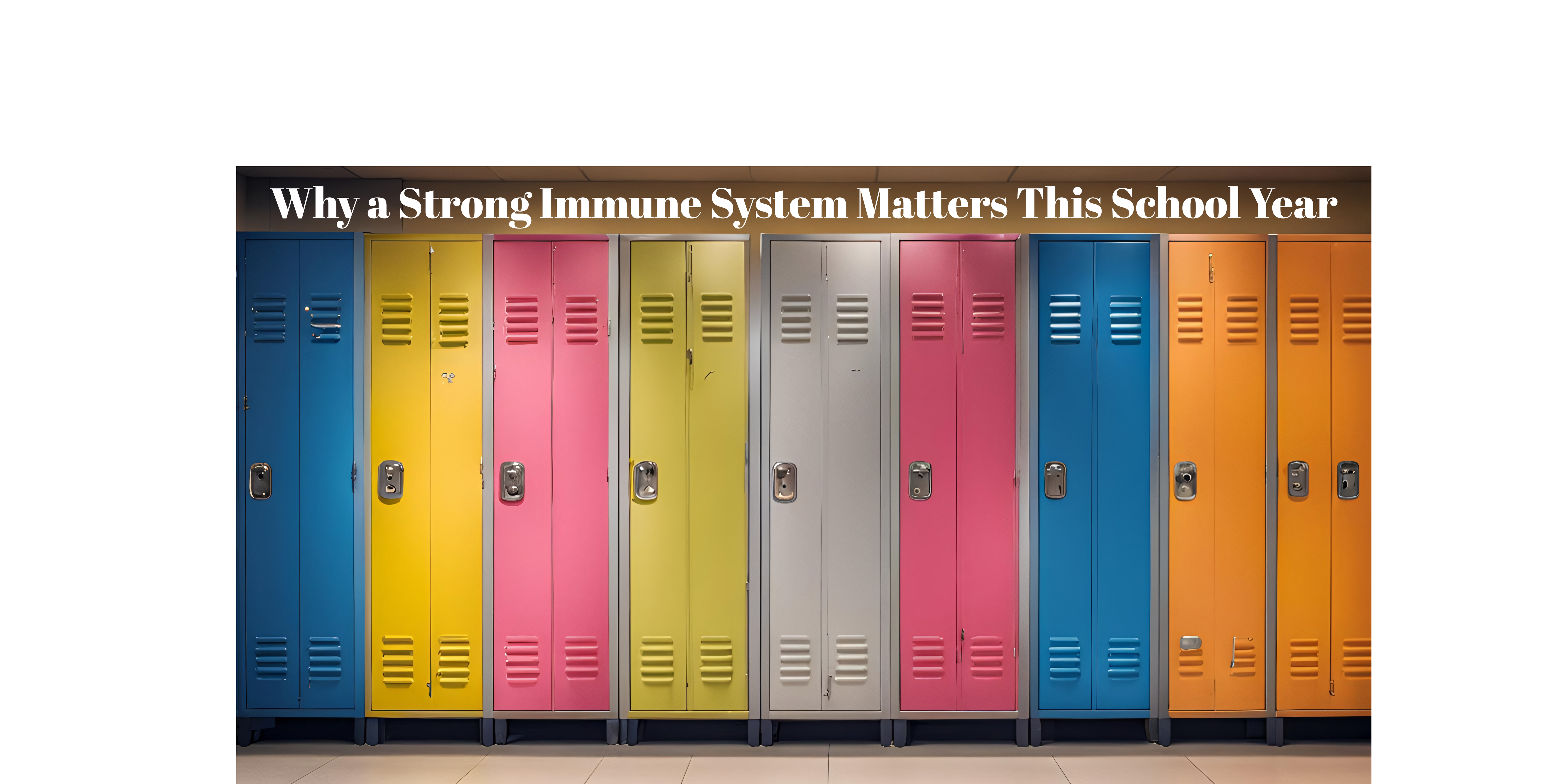 Why a Strong Immune System Matters This School Year