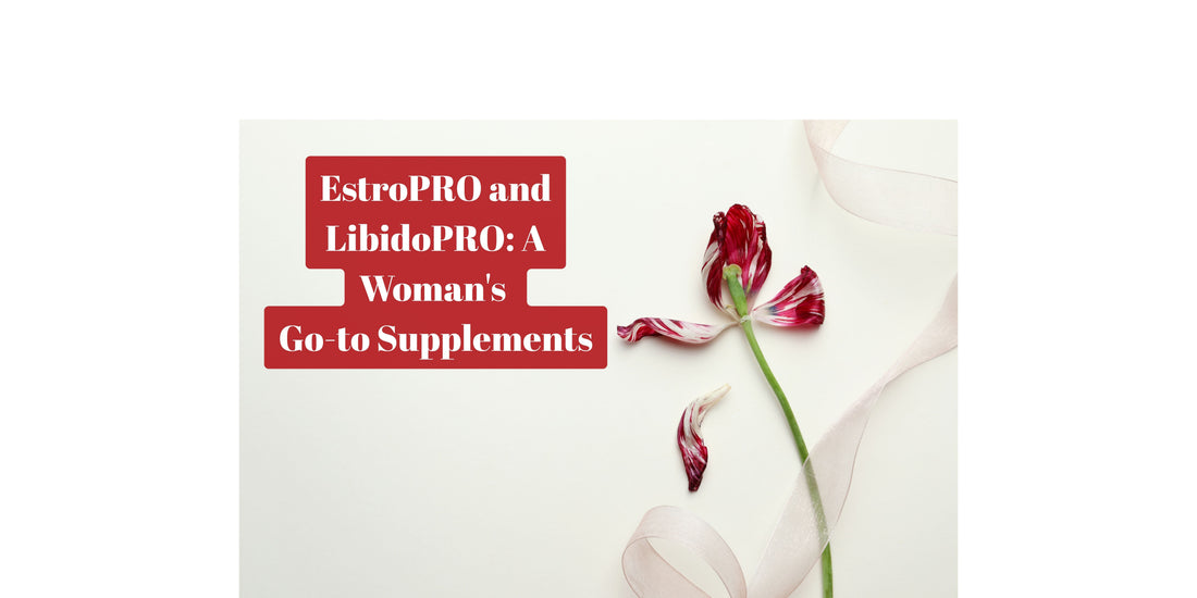  Article cover for “EstroPRO and LibidoPRO: A Woman's Go-to Supplements” with the title in red with a red flower next to it on a white background.